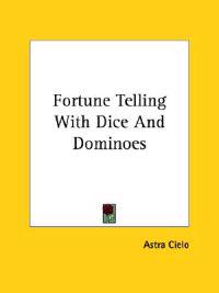 Fortune Telling With Dice and Dominoes