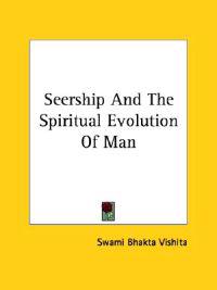Seership and the Spiritual Evolution of Man