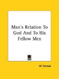 Man's Relation to God and to His Fellow Men