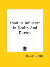 Food Its Influence in Health and Disease