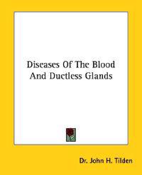 Diseases of the Blood and Ductless Glands