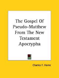 The Gospel of Pseudo-matthew from the New Testament Apocrypha
