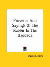 Proverbs and Sayings of the Rabbis in the Haggada