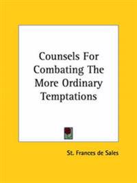 Counsels For Combating The More Ordinary Temptations