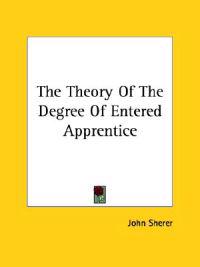The Theory of the Degree of Entered Apprentice
