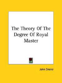 The Theory of the Degree of Royal Master