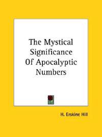 The Mystical Significance of Apocalyptic Numbers
