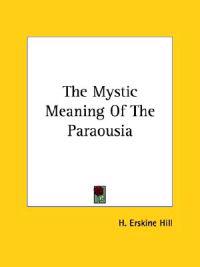 The Mystic Meaning of the Paraousia