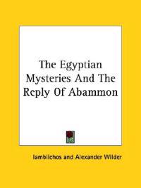 The Egyptian Mysteries and the Reply of Abammon