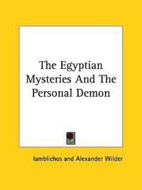 The Egyptian Mysteries and the Personal Demon