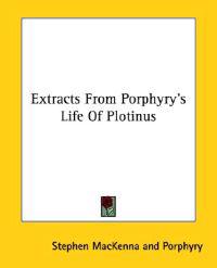 Extracts from Porphyry's Life of Plotinus