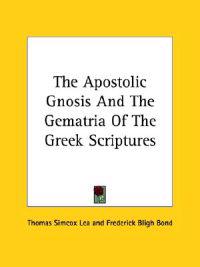The Apostolic Gnosis and the Gematria of the Greek Scriptures
