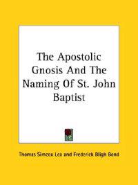 The Apostolic Gnosis and the Naming of St. John Baptist