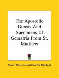 The Apostolic Gnosis and Specimens of Gematria from St. Matthew