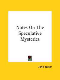 Notes on the Speculative Mysteries
