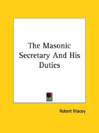 The Masonic Secretary and His Duties