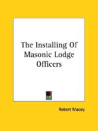 The Installing of Masonic Lodge Officers