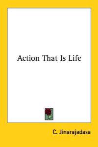 Action That Is Life