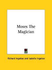 Moses the Magician
