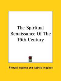 The Spiritual Renaissance of the 19th Century