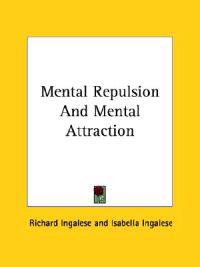 Mental Repulsion and Mental Attraction