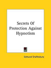 Secrets of Protection Against Hypnotism
