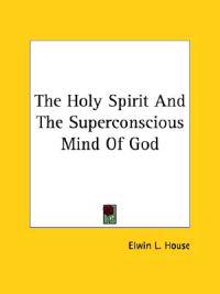 The Holy Spirit and the Superconscious Mind of God