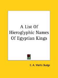 A List of Hieroglyphic Names of Egyptian Kings