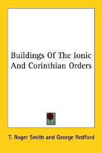 Buildings of the Ionic and Corinthian Orders