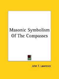 Masonic Symbolism of the Compasses