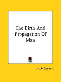 Birth And Propagation Of Man