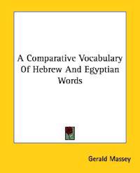 A Comparative Vocabulary of Hebrew and Egyptian Words