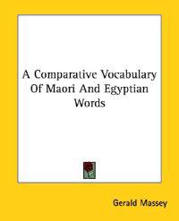 A Comparative Vocabulary of Maori and Egyptian Words