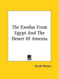 The Exodus from Egypt and the Desert of Amenta
