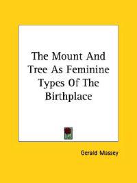 The Mount and Tree As Feminine Types of the Birthplace