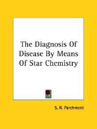 The Diagnosis of Disease by Means of Star Chemistry