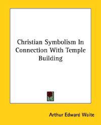 Christian Symbolism in Connection With Temple Building
