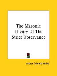 The Masonic Theory of the Strict Observance