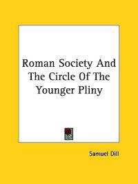 Roman Society and the Circle of the Younger Pliny
