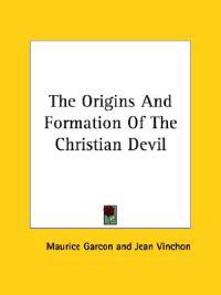 The Origins and Formation of the Christian Devil
