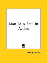 Man As a Soul in Action