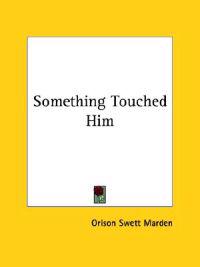 Something Touched Him
