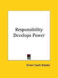 Responsibility Develops Power
