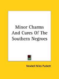 Minor Charms and Cures of the Southern Negroes