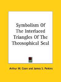 Symbolism of the Interlaced Triangles of the Theosophical Seal