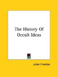 The History of Occult Ideas