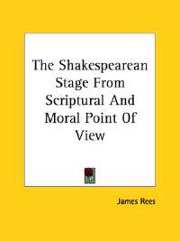 The Shakespearean Stage from Scriptural and Moral Point of View