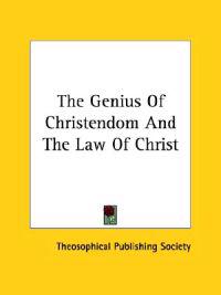 The Genius of Christendom and the Law of Christ