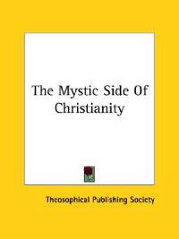 The Mystic Side of Christianity