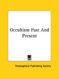 Occultism Past and Present